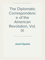 The Diplomatic Correspondence of the American Revolution, Vol. IX