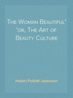 The Woman Beautiful
or, The Art of Beauty Culture