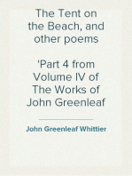 The Tent on the Beach, and other poems
Part 4 from Volume IV of The Works of John Greenleaf Whittier