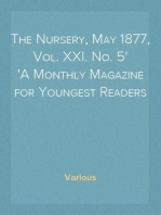 The Nursery, May 1877, Vol. XXI. No. 5
A Monthly Magazine for Youngest Readers