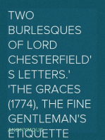 Two Burlesques of Lord Chesterfield's Letters.
The Graces (1774), The Fine Gentleman's Etiquette (1776)