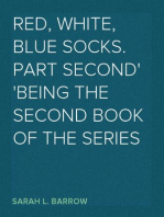 Red, White, Blue Socks.  Part Second
Being the Second Book of the Series