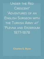 Under the Red Crescent
Adventures of an English Surgeon with the Turkish Army at
Plevna and Erzeroum 1877-1878