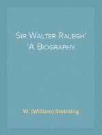 Sir Walter Ralegh
A Biography