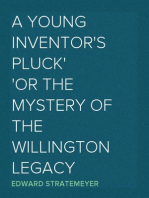 A Young Inventor's Pluck
or The Mystery of the Willington Legacy