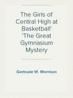 The Girls of Central High at Basketball
The Great Gymnasium Mystery