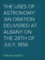The Uses of Astronomy
An Oration Delivered at Albany on the 28th of July, 1856