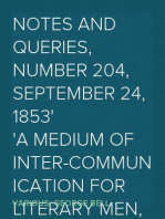 Notes and Queries, Number 204, September 24, 1853
A Medium of Inter-communication for Literary Men, Artists,
Antiquaries, Genealogists, etc.