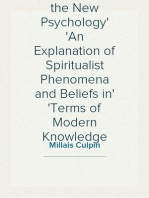 Spiritualism and the New Psychology
An Explanation of Spiritualist Phenomena and Beliefs in
Terms of Modern Knowledge