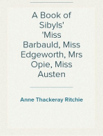 A Book of Sibyls
Miss Barbauld, Miss Edgeworth, Mrs Opie, Miss Austen
