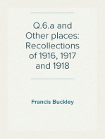 Q.6.a and Other places: Recollections of 1916, 1917 and 1918