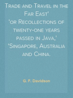 Trade and Travel in the Far East
or Recollections of twenty-one years passed in Java,
Singapore, Australia and China.