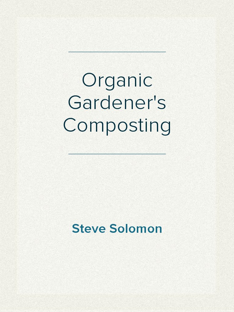 Read Organic Gardener's Composting Online by Steve Solomon ...
