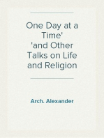 One Day at a Time
and Other Talks on Life and Religion