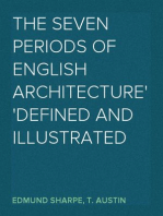 The Seven Periods of English Architecture
Defined and Illustrated