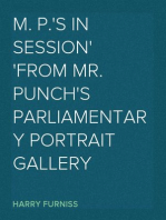 M. P.'s in Session
From Mr. Punch's Parliamentary Portrait Gallery