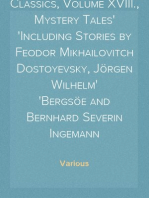 The Continental Classics, Volume XVIII., Mystery Tales
Including Stories by Feodor Mikhailovitch Dostoyevsky, Jörgen Wilhelm
Bergsöe and Bernhard Severin Ingemann