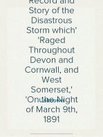 The Blizzard in the West
Being as Record and Story of the Disastrous Storm which
Raged Throughout Devon and Cornwall, and West Somerset,
On the Night of March 9th, 1891