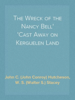 The Wreck of the Nancy Bell
Cast Away on Kerguelen Land