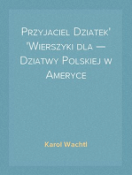 Przyjaciel Dziatek
Wierszyki dla — Dziatwy Polskiej w Ameryce