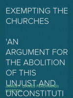 Exempting the Churches
An Argument for the Abolition of This Unjust and Unconstitutional Practice