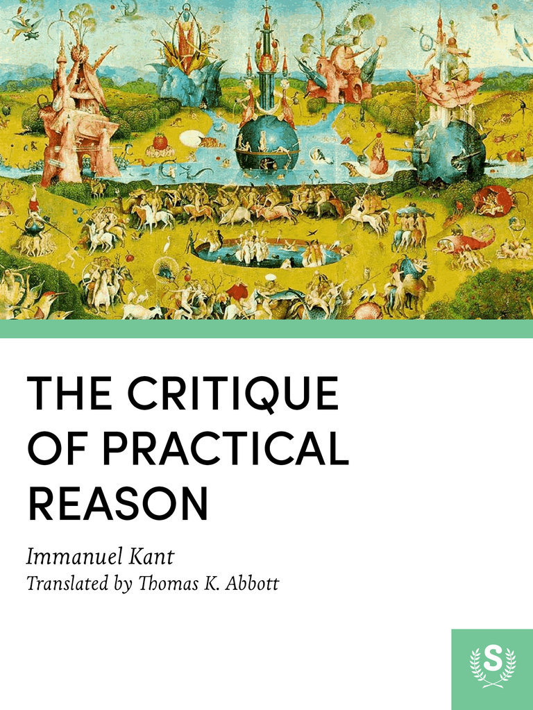 The Critique of Practical Reason by Thomas Kingsmill Abbott, Immanuel ...