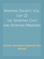 Sporting Society, Vol. I (of 2)
or, Sporting Chat and Sporting Memories