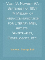 Notes and Queries, Vol. IV, Number 97, September 6, 1851
A Medium of Inter-communication for Literary Men, Artists,
Antiquaries, Genealogists, etc.