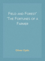 Field and Forest
The Fortunes of a Farmer