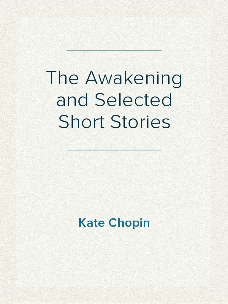 The Awakening and Selected Short Stories by Kate Chopin (Ebook) - Read ...