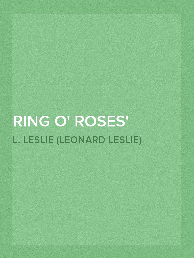 Ring O' Roses A Nursery Rhyme Picture Book by L. Leslie (Leonard Leslie ...