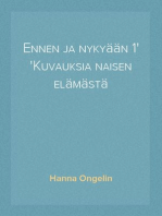 Ennen ja nykyään 1
Kuvauksia naisen elämästä