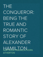 The Conqueror: Being the True and Romantic Story of Alexander Hamilton