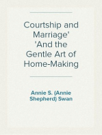 Courtship and Marriage
And the Gentle Art of Home-Making