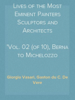 Lives of the Most Eminent Painters Sculptors and Architects
Vol. 02 (of 10), Berna to Michelozzo Michelozzi