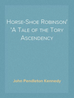 Horse-Shoe Robinson
A Tale of the Tory Ascendency