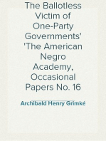 The Ballotless Victim of One-Party Governments
The American Negro Academy, Occasional Papers No. 16
