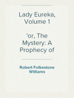Lady Eureka, Volume 1
or, The Mystery: A Prophecy of the Future
