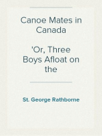 Canoe Mates in Canada
Or, Three Boys Afloat on the Saskatchewan