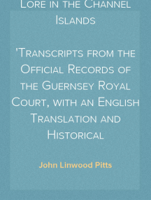 Witchcraft and Devil Lore in the Channel Islands Transcripts from the Official Records of the Guernsey Royal Court, with an English Translation and Historical Introduction