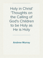 Holy in Christ
Thoughts on the Calling of God's Children to be Holy as He is Holy