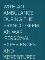 With an Ambulance During the Franco-German War
Personal Experiences and Adventures with Both Armies 1870-1871