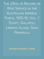 The 28th: A Record of War Service in the Australian Imperial Force, 1915-19, Vol. I
Egypt, Gallipoli, Lemnos Island, Sinai Peninsula