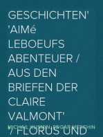 Geschichten
Aimé Leboeufs Abenteuer / Aus den Briefen der Claire Valmont
/ Florus und der Räuber / Der Schatten der Phyllis / Tante
Sonjas Chaiselongue / Flügel