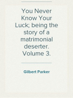 You Never Know Your Luck; being the story of a matrimonial deserter. Volume 3.