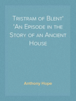 Tristram of Blent
An Episode in the Story of an Ancient House