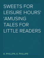 Sweets for Leisure Hours
Amusing Tales for Little Readers