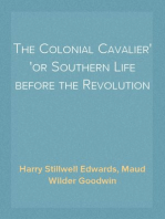 The Colonial Cavalier
or Southern Life before the Revolution