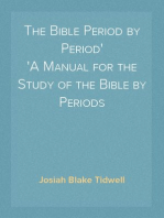 The Bible Period by Period
A Manual for the Study of the Bible by Periods