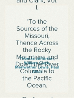 History of the Expedition under the Command of Captains Lewis and Clark, Vol. I.
To the Sources of the Missouri, Thence Across the Rocky Mountains and Down the River Columbia to the Pacific Ocean.
Performed During the Years 1804-5-6.